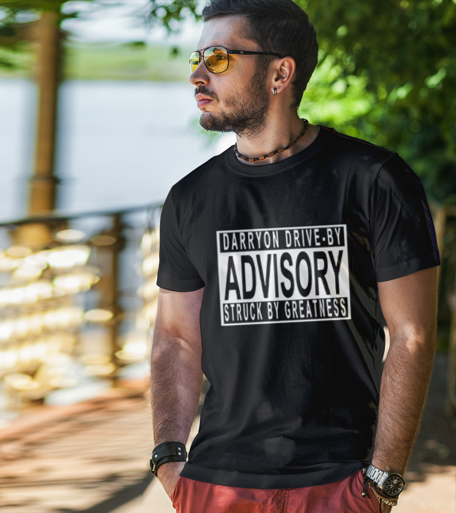 Darryon Drive-By Advisory Struck By Greatness T-Shirt