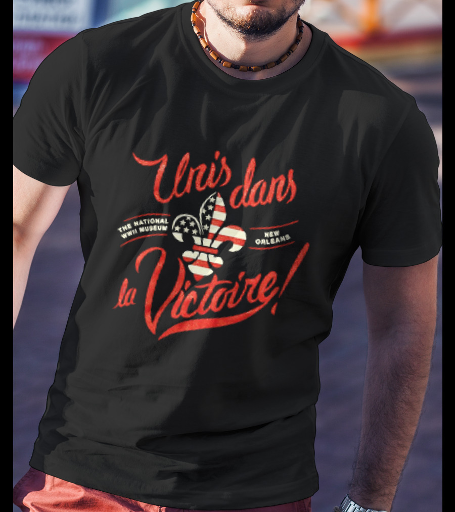 Unis Dans La Victoire The National WWII Museum New Orleans Fleur-de-lis American Flag T-Shirt