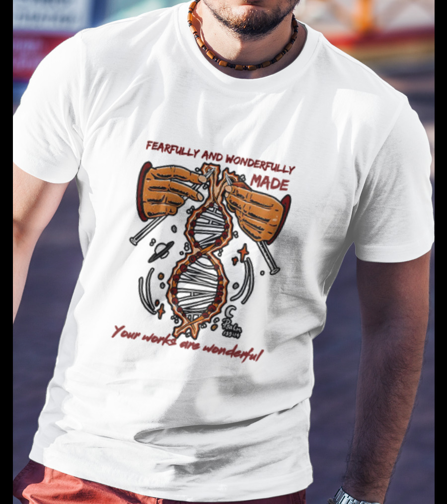 Fearfully And Wonderfully Made Psalm 139:14 Your Works Are Wonderful DNA Hands Planets T-Shirt