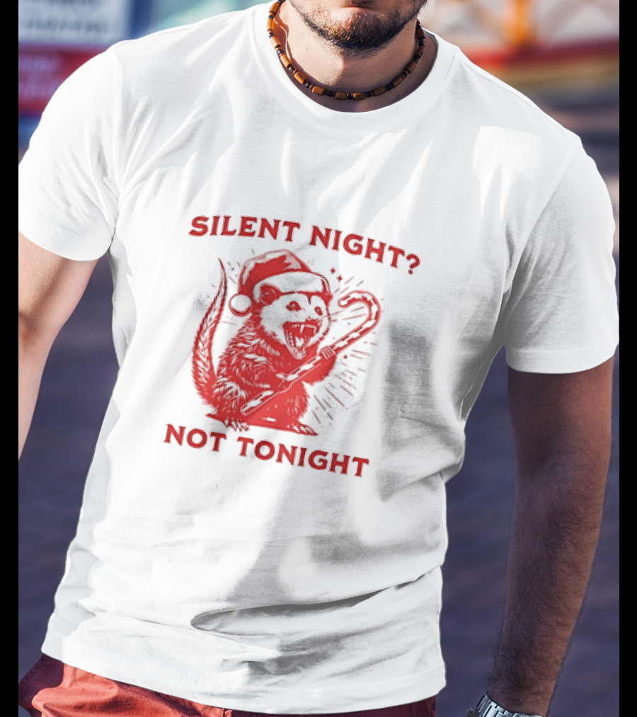 Silent Night Not Tonight Christmas Santa Rat T-Shirt