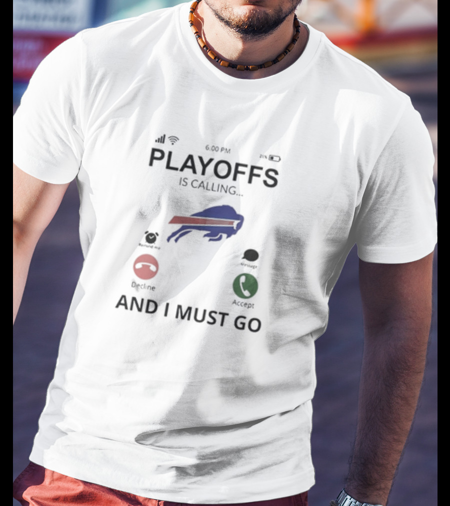 Buffalo Bills Playoffs Is Calling And I Must Go T-Shirt