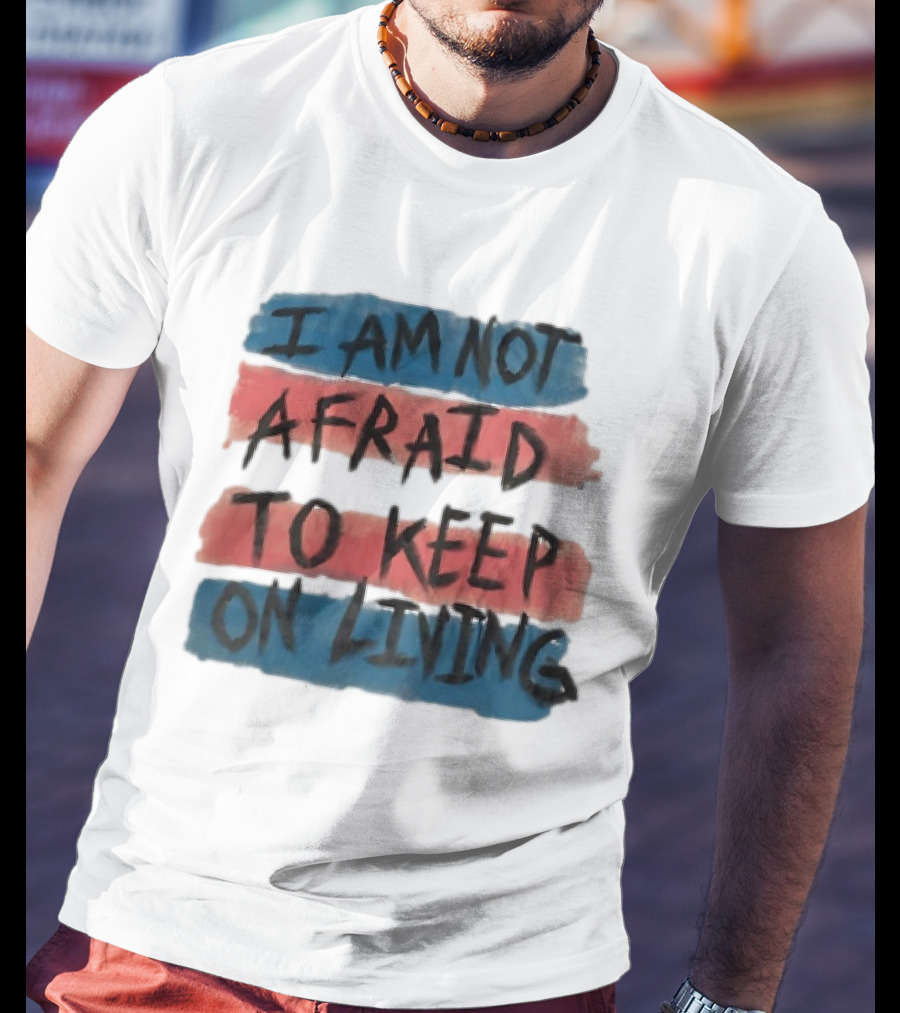 I Am Not Afraid To Keep On Living Song Lyric Text Over Red And Blue Stripes T-Shirt