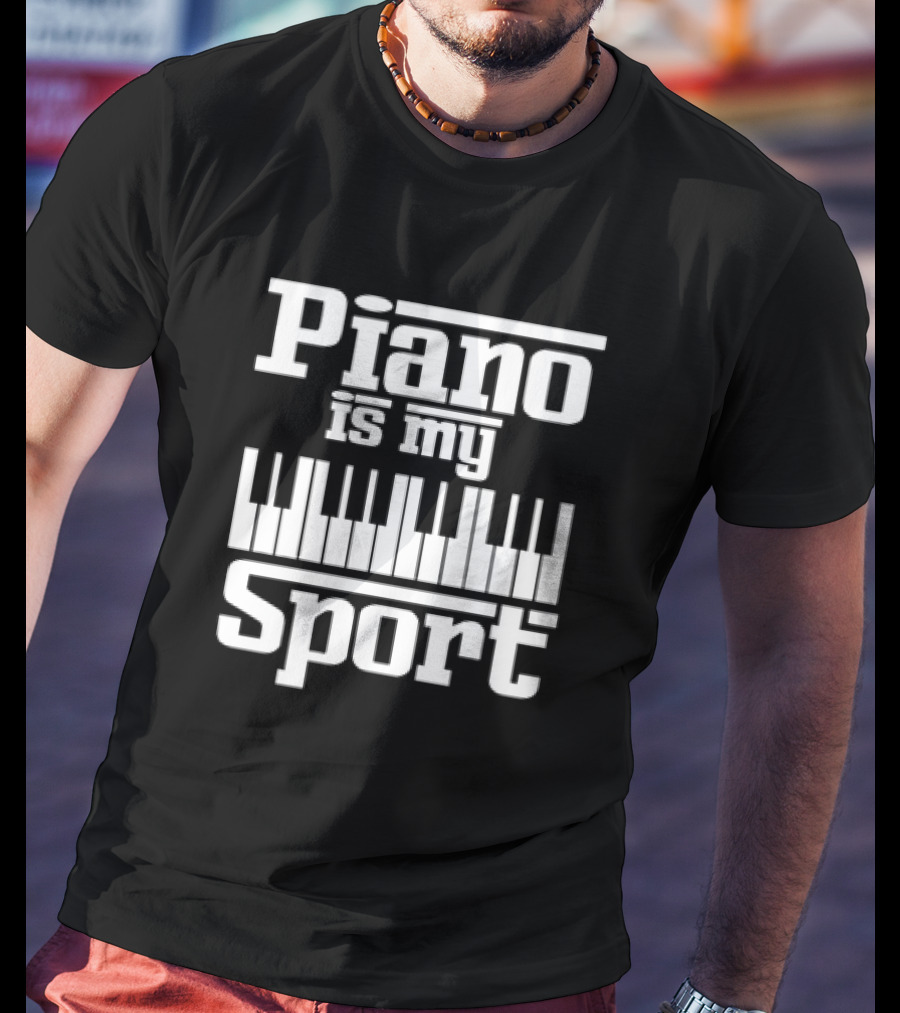 Piano Is My Sport Keyboard Passion T-Shirt