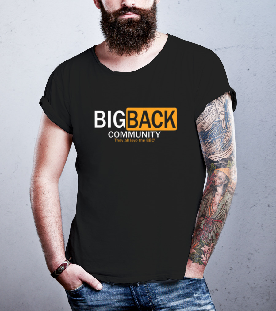 Big Back Community They All Love BBC T-Shirt