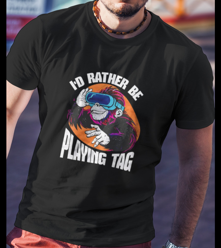 I'd Rather Be Playing Tag Monkey Wearing VR Headset T-Shirt