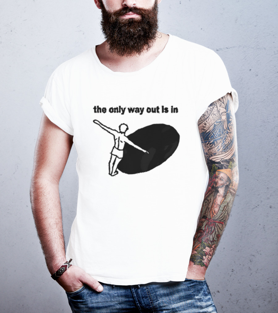 The Only Way Out Is In With Figure Entering Black Hole T-Shirt