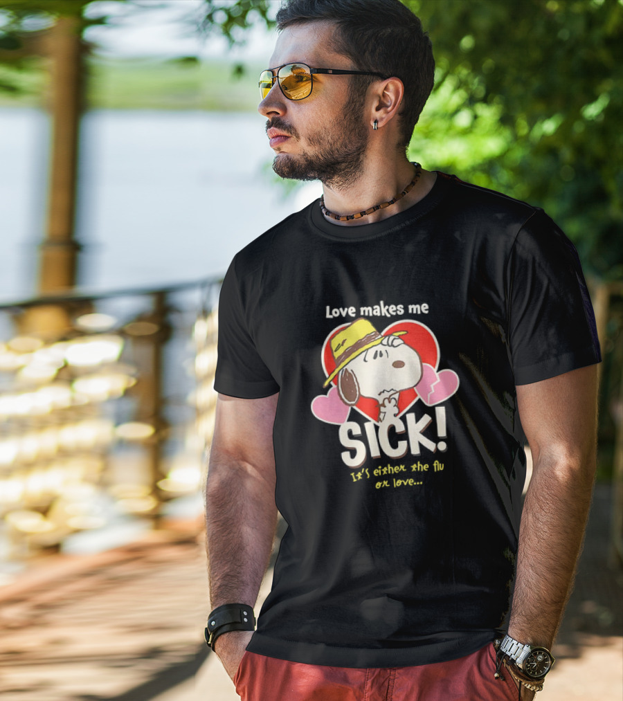 Snoopy Love Makes Me Sick It's Either The Flu Or Love Heart Hat T-Shirt