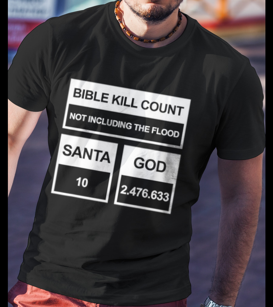 Bible Kill Count Not Including The Flood Santa 10 God 2,476,633 T-Shirt