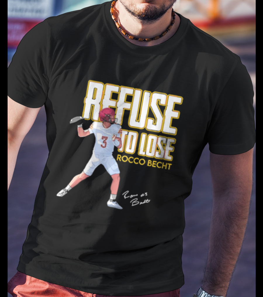 Refuse To Lose Rocco Becht Signature Football Player Number 3 T-Shirt