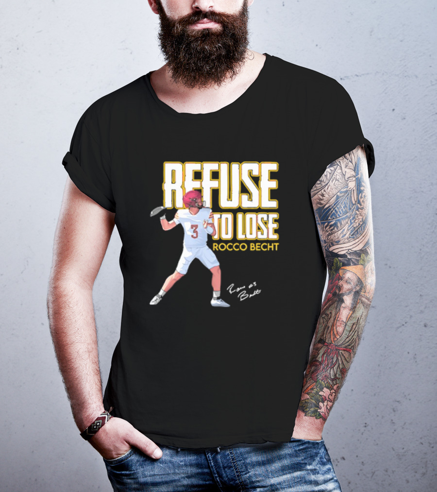 Refuse To Lose Rocco Becht Signature Football Player Number 3 T-Shirt