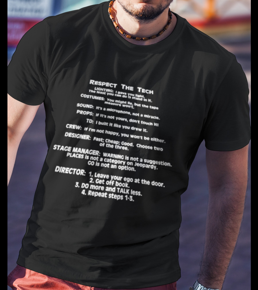 Respect The Tech Lighting I Gave You Light Costume Sound Prop Crew Designer Stage Manager Director T-Shirt