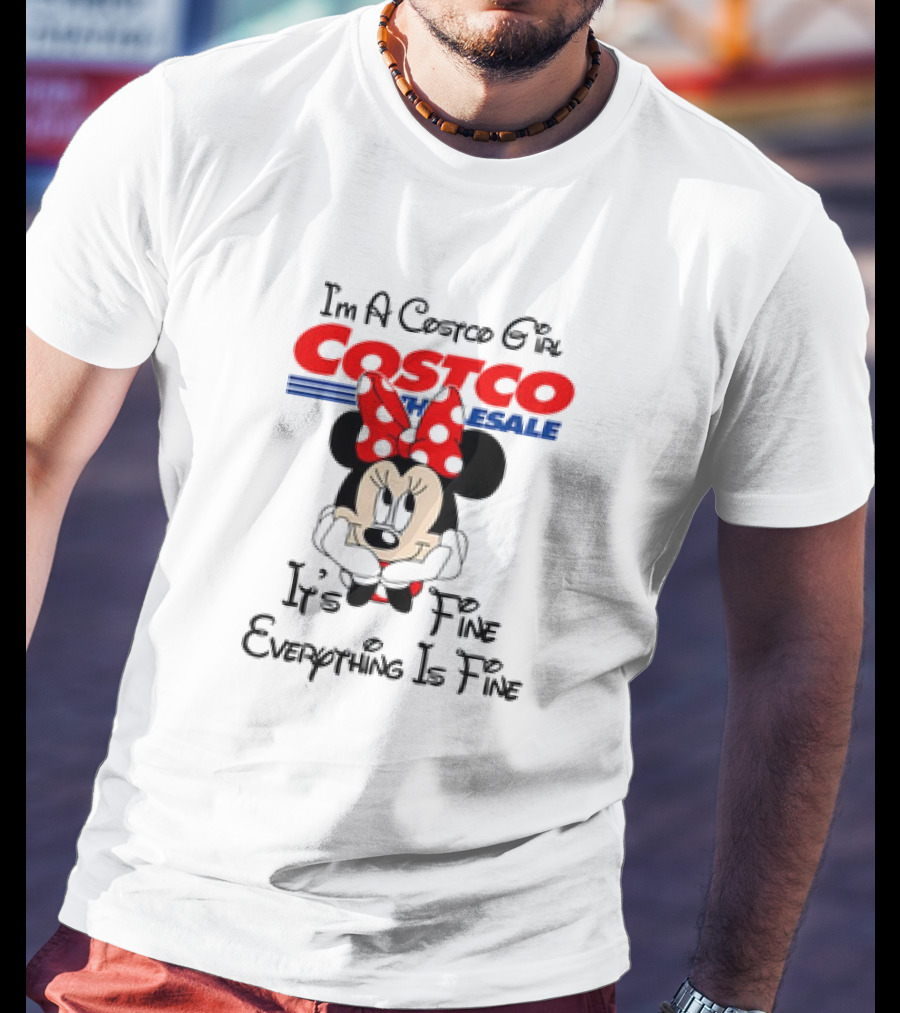 I'm A Costco Girl Minnie Mouse It's Fine Everything Is Fine T-Shirt