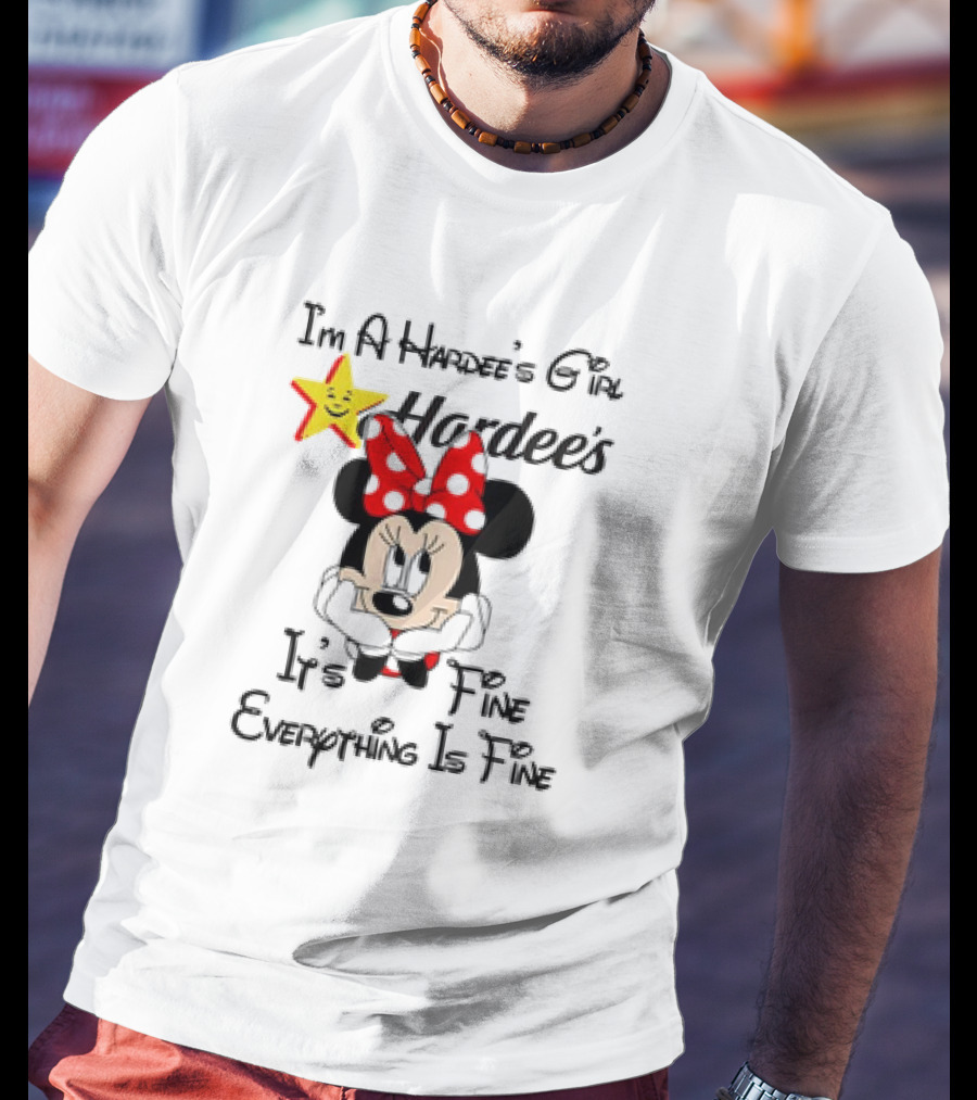 Hardee's Girl Minnie Mouse It's Fine Everything Is Fine T-Shirt