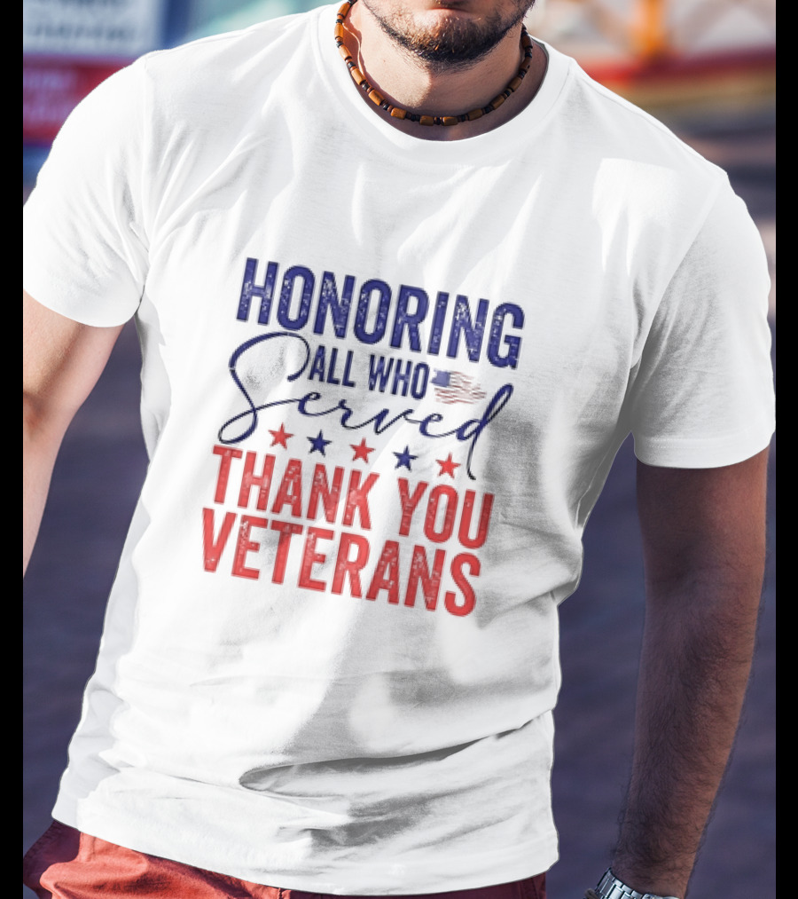 Honoring All Who Served Thank You Veterans USA Flag Stars T-Shirt