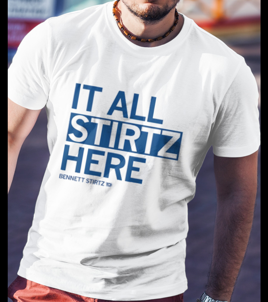 It All Stirtz Here Bennett Stirtz T-Shirt