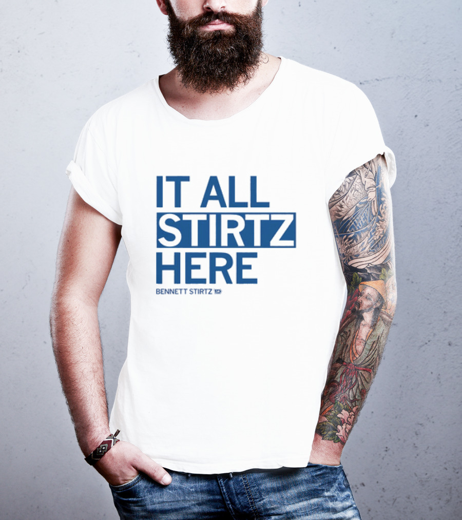It All Stirtz Here Bennett Stirtz T-Shirt