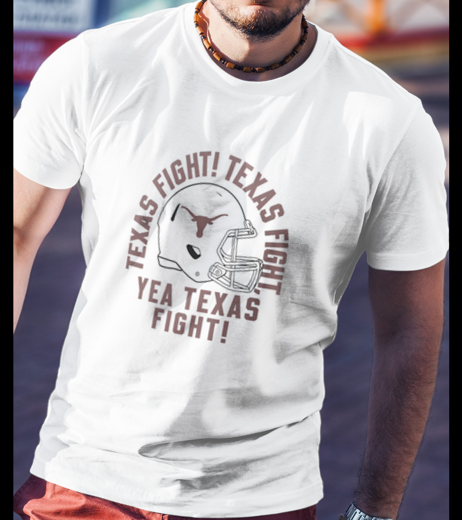 Texas Fight Texas Fight Yea Texas Fight Texas Longhorns Helmet T-Shirt