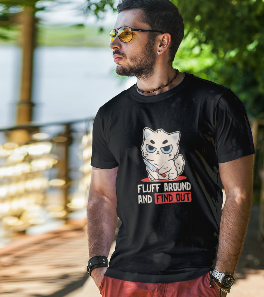 Angry Cat With Knife Fluff Around And Find Out T-Shirt
