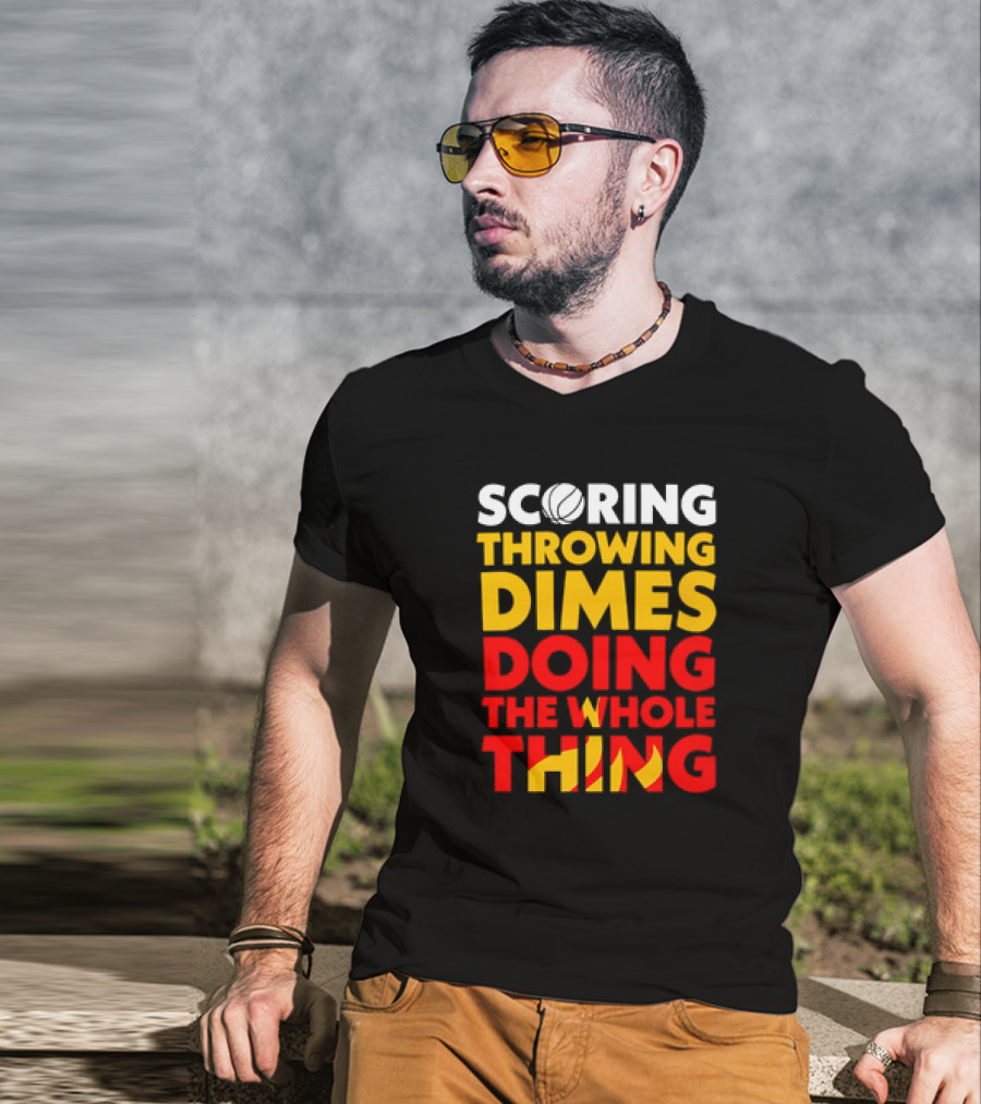 Scoring Throwing Dimes Doing The Whole Thing Basketball T-Shirt