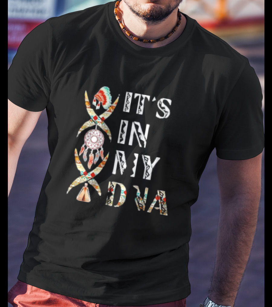 It's In My DNA Native American Dreamcatcher Headdress T-Shirt