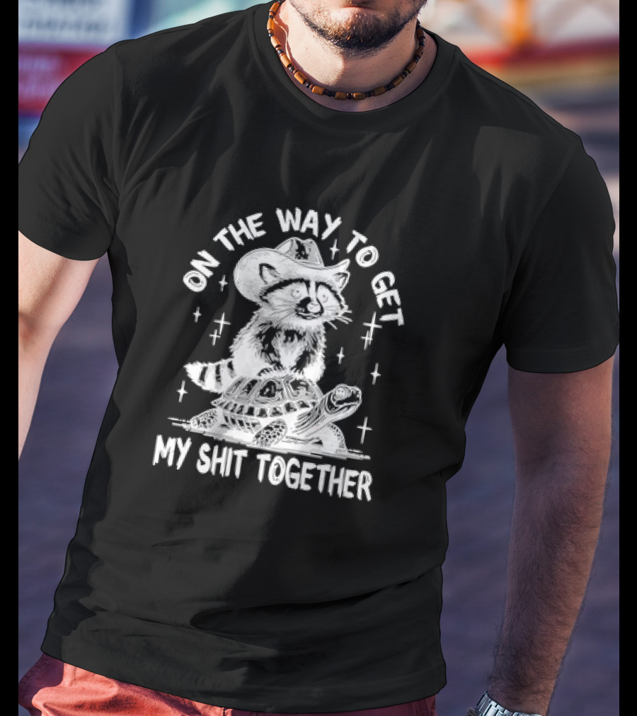 Raccoon On Turtle Journey To Get My Shit Together T-Shirt