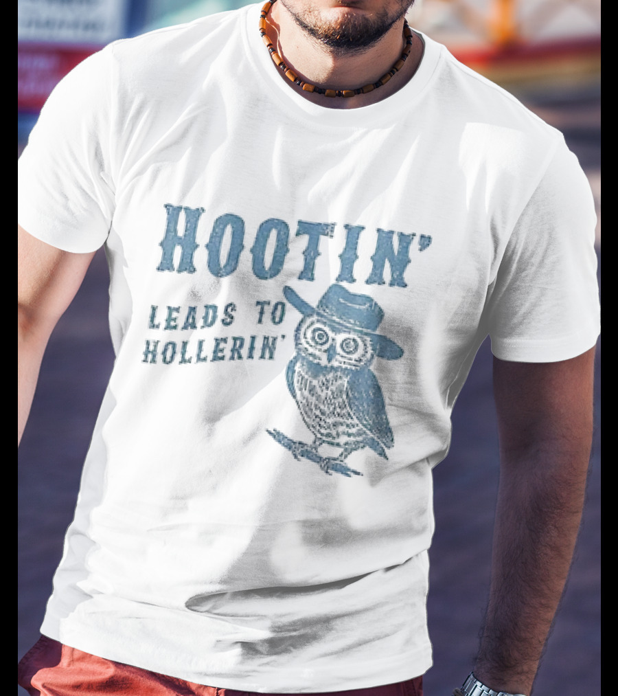 Hootin' Leads To Hollerin' Owl Hootin' Cowboy Hat T-Shirt