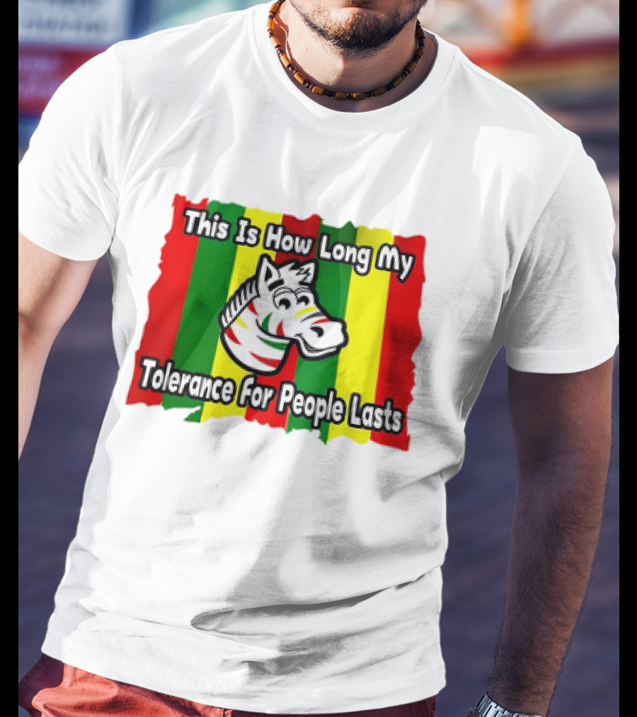 This Is How Long My Tolerance For People Lasts Zebra Stripes Red Green Yellow T-Shirt