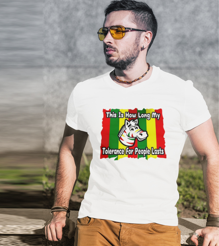 This Is How Long My Tolerance For People Lasts Zebra Stripes Red Green Yellow T-Shirt