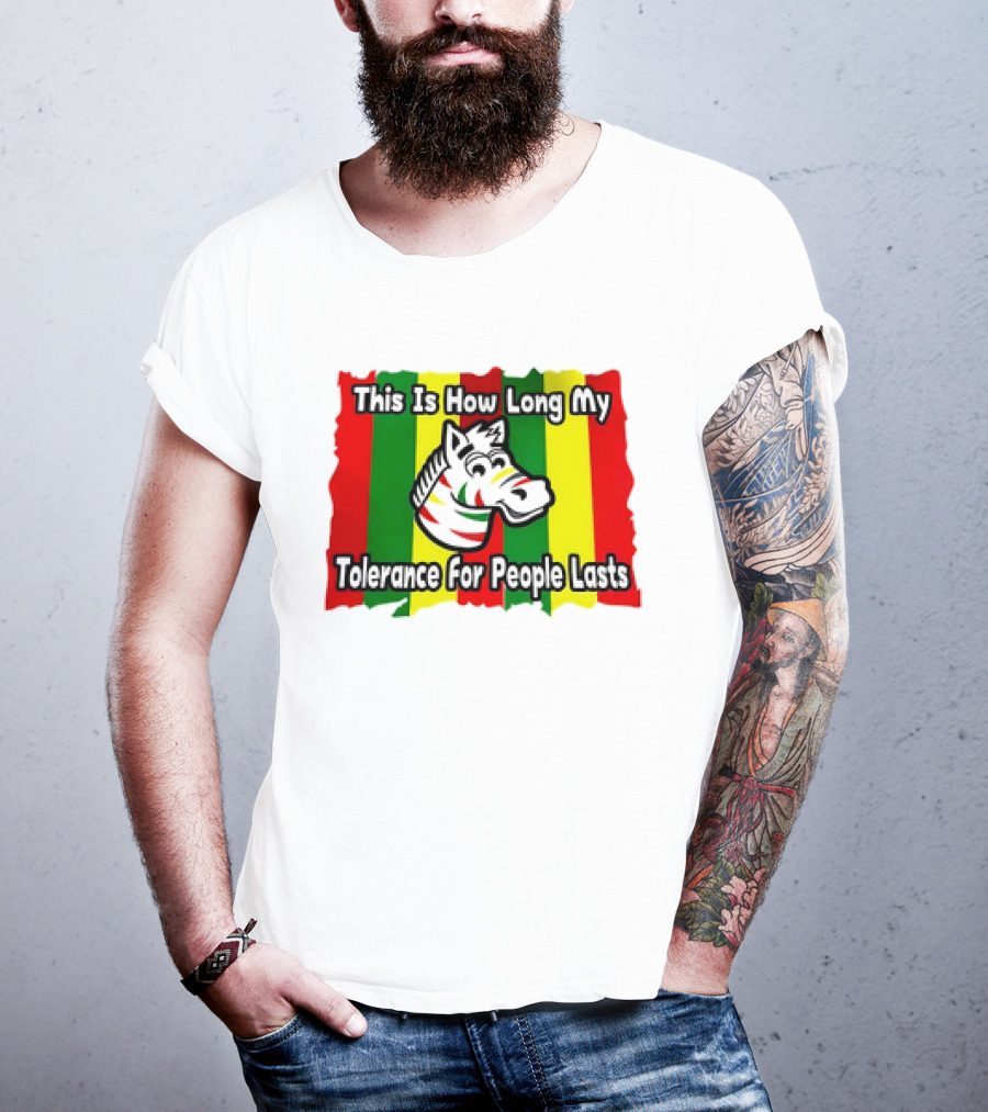 This Is How Long My Tolerance For People Lasts Zebra Stripes Red Green Yellow T-Shirt