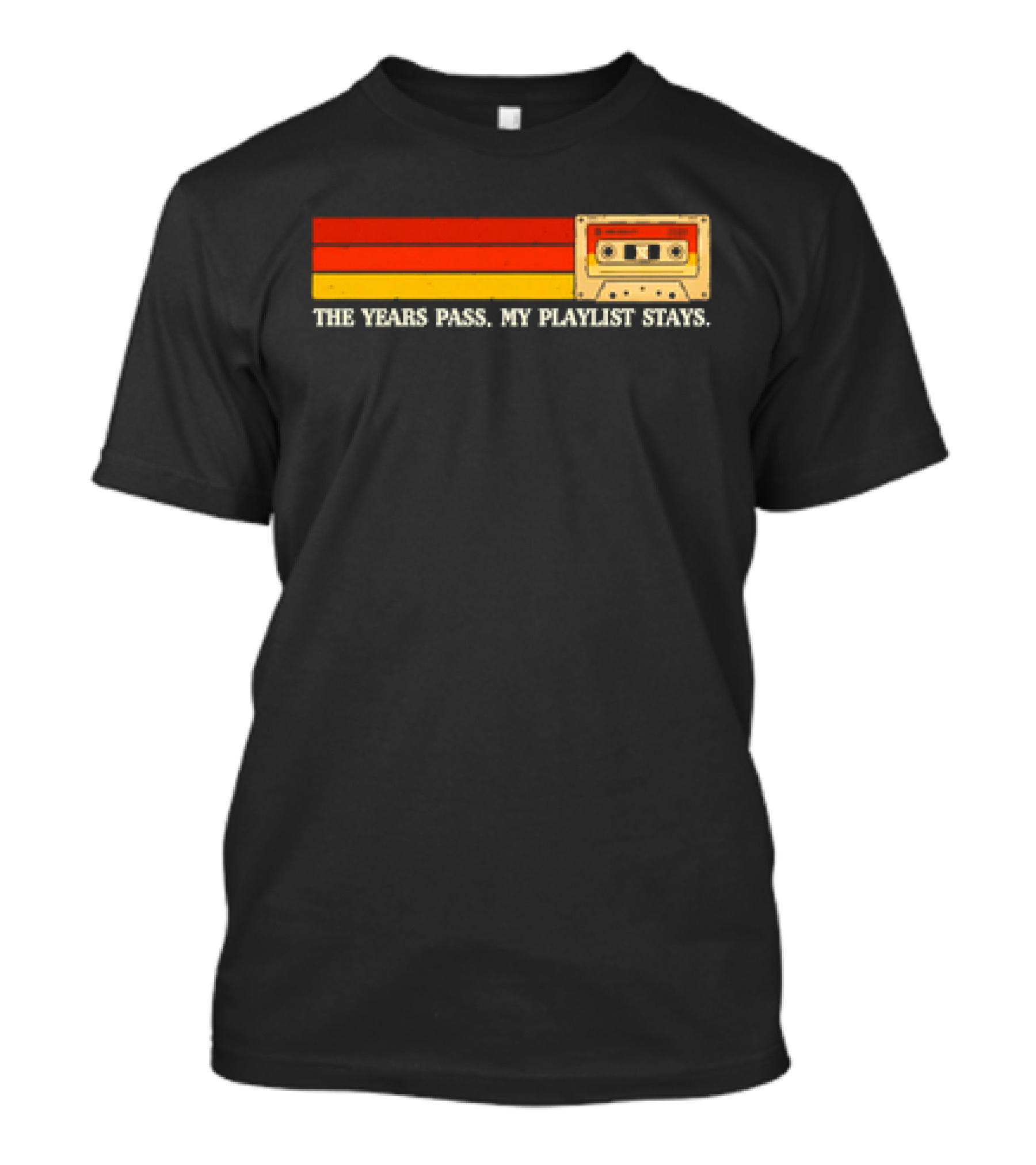 The Years Pass My Playlist Stays Vintage Cassette Mix Tape T-Shirt