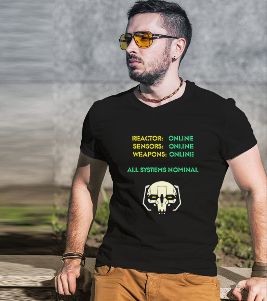 Reactor Online Sensors Online Weapons Online All Systems Nominal Skull T-Shirt
