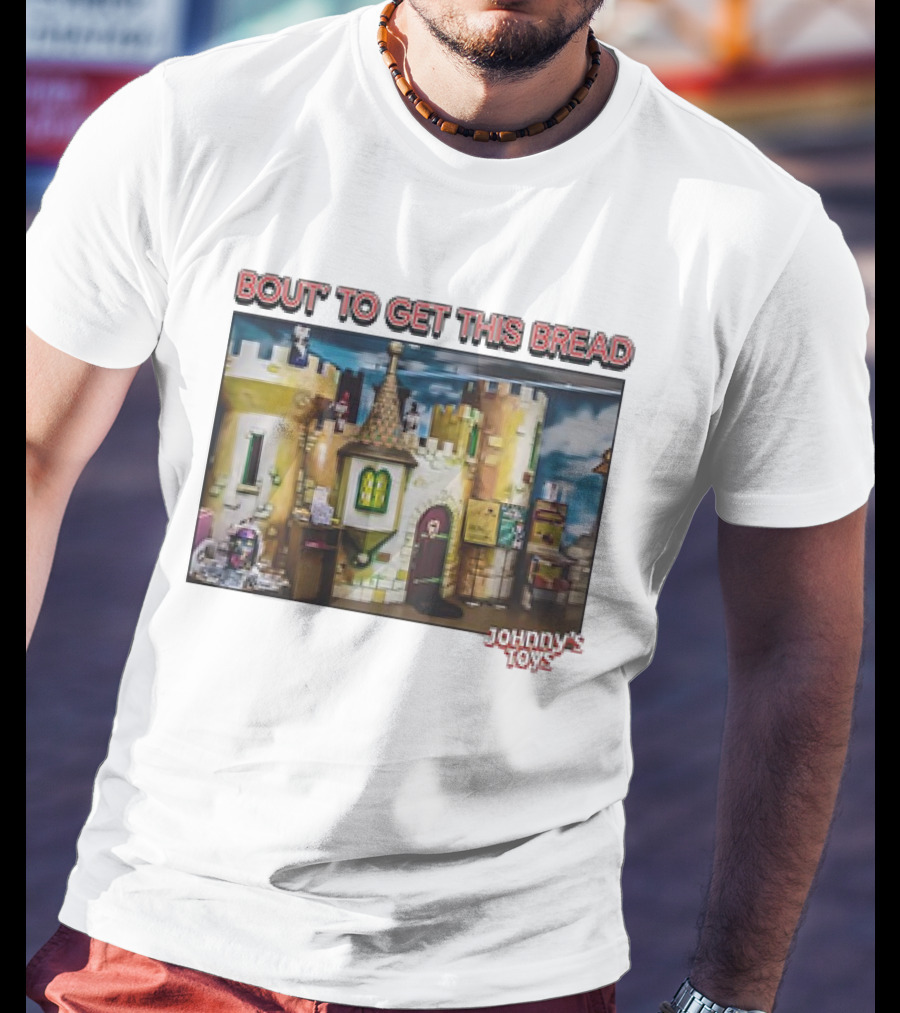 Bout To Get This Bread Castle Adventure At Johnny’s Toys T-Shirt
