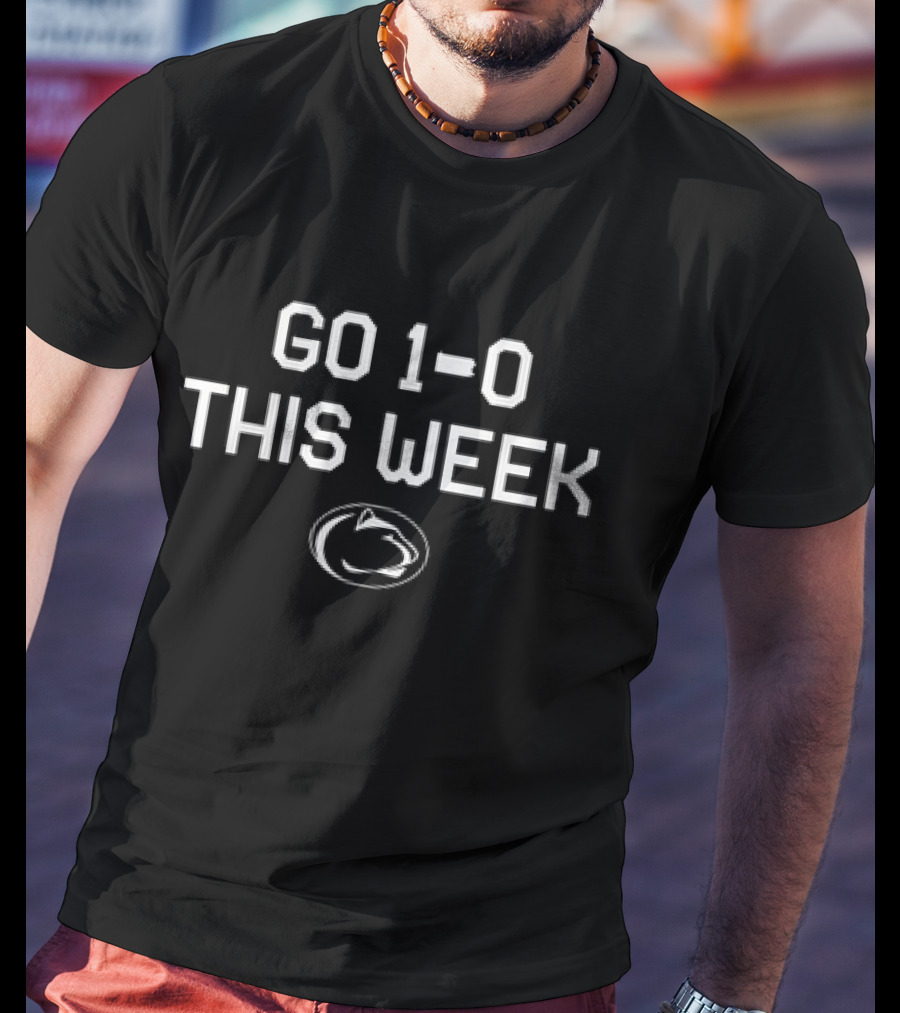 Penn State Nittany Lions Go 1-0 This Week Football T-Shirt