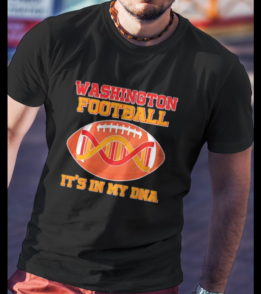 Washington Football It's In My DNA With Football And DNA Helix T-Shirt