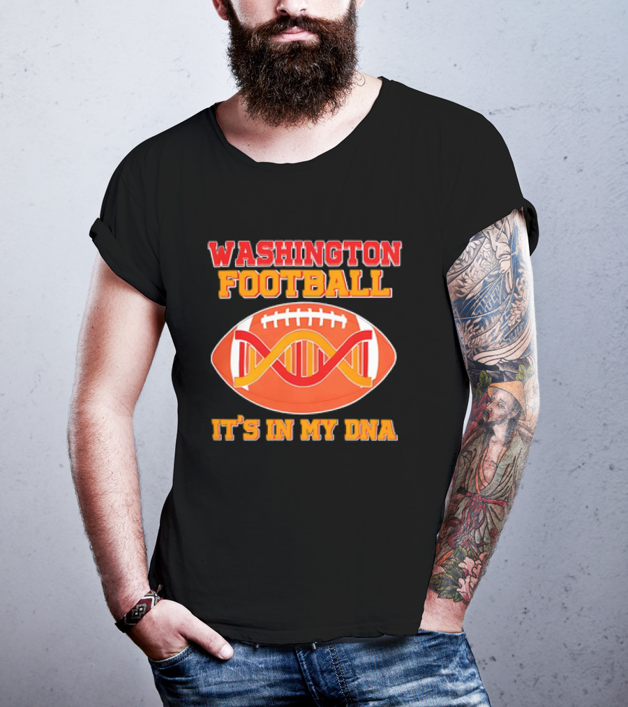 Washington Football It's In My DNA With Football And DNA Helix T-Shirt
