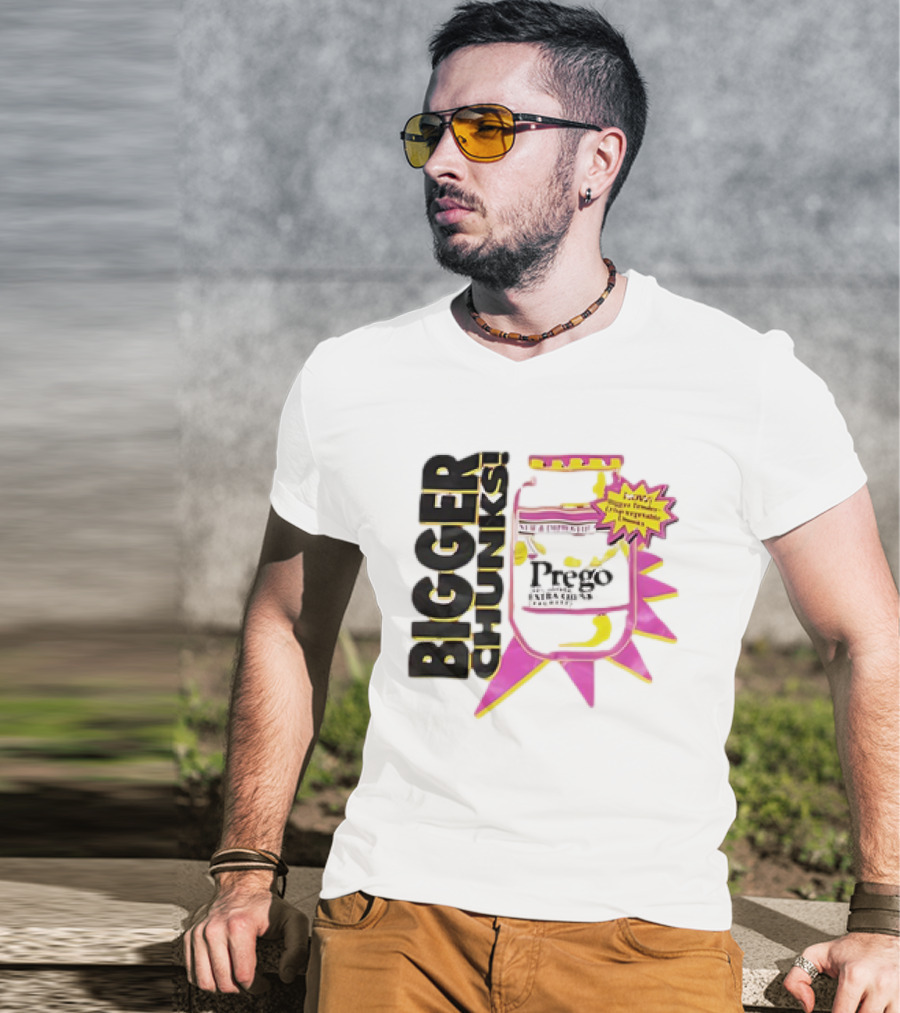 Bigger Chunks Prego New Chunkier Recipe T-Shirt