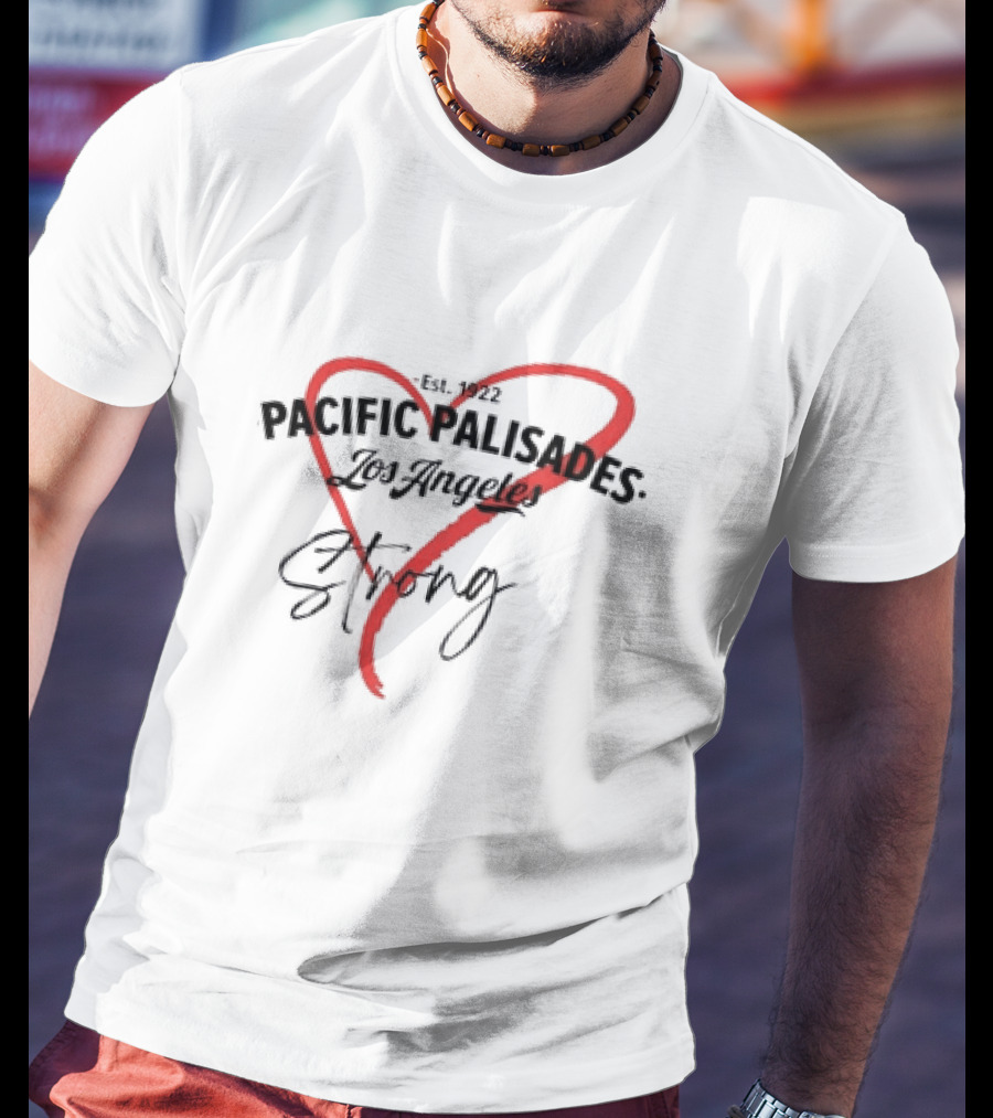 Pacific Palisades Los Angeles Est. 1922 Heart Strong T-Shirt
