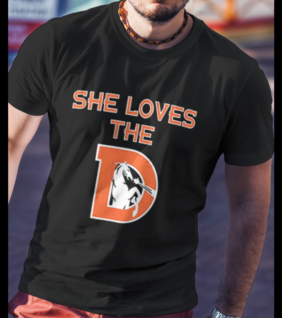 Denver Broncos She Loves The D Football Team T-Shirt