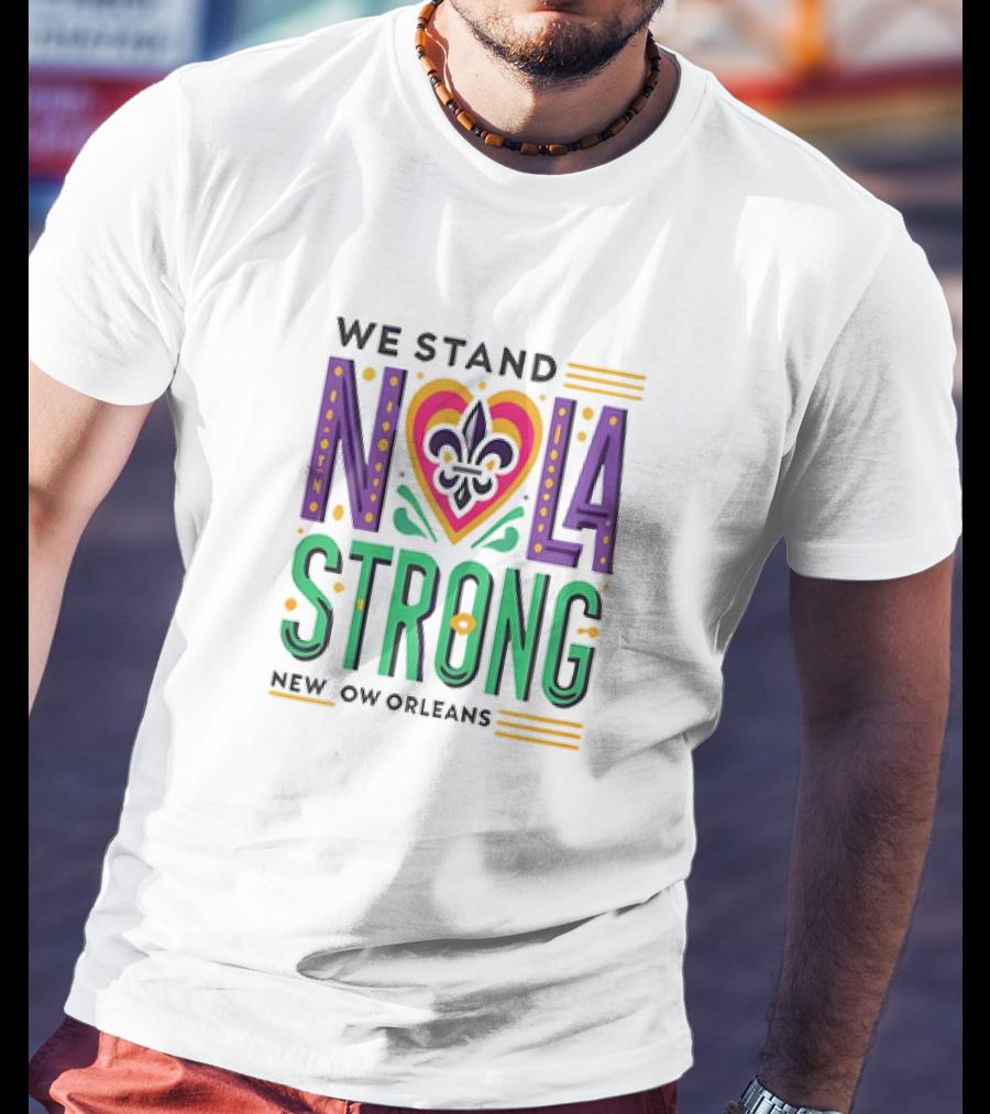 We Stand NOLA Strong New Orleans Fleur-de-Lis Heart T-Shirt