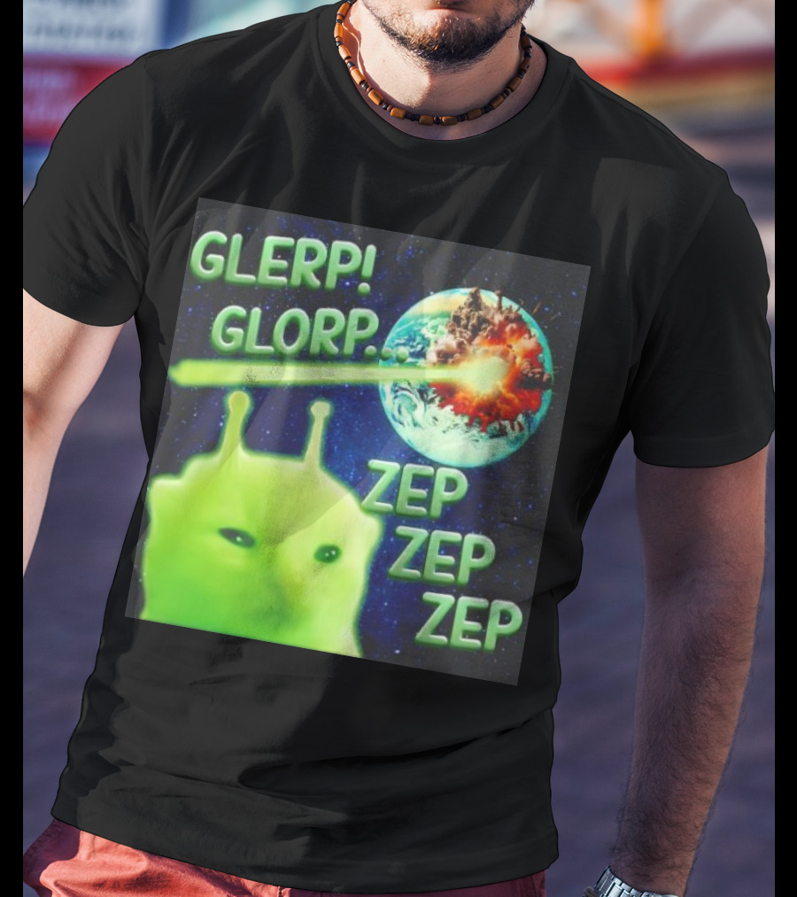 GLERP GLORP Alien Cat ZEP ZEP ZEP Earth Explosion T-Shirt