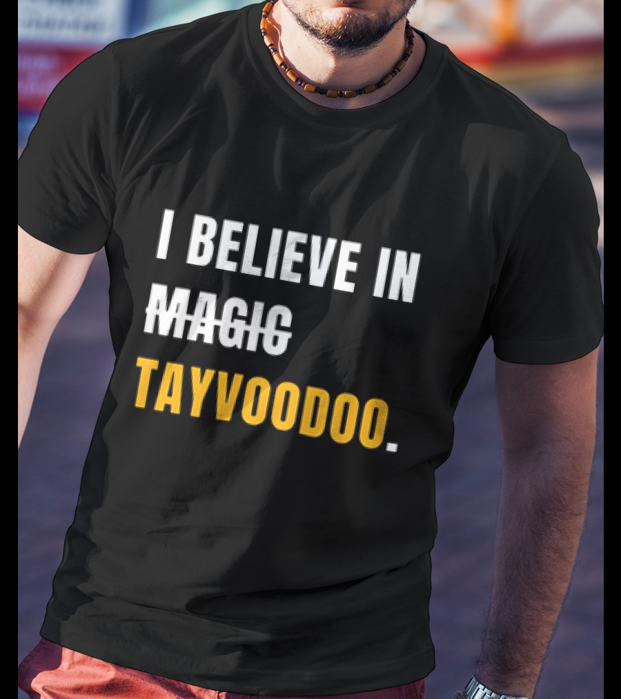 I Believe In Magic Tayvoodoo T-Shirt