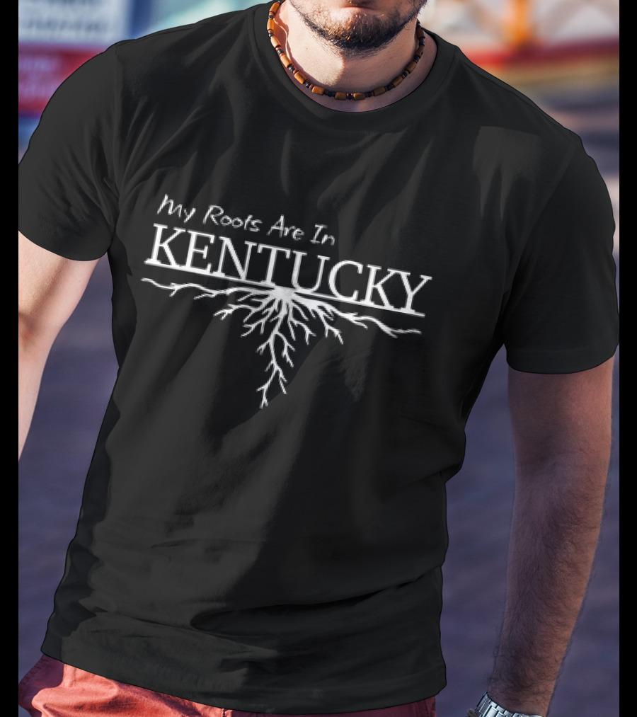 My Roots Are In Kentucky Roots T-Shirt