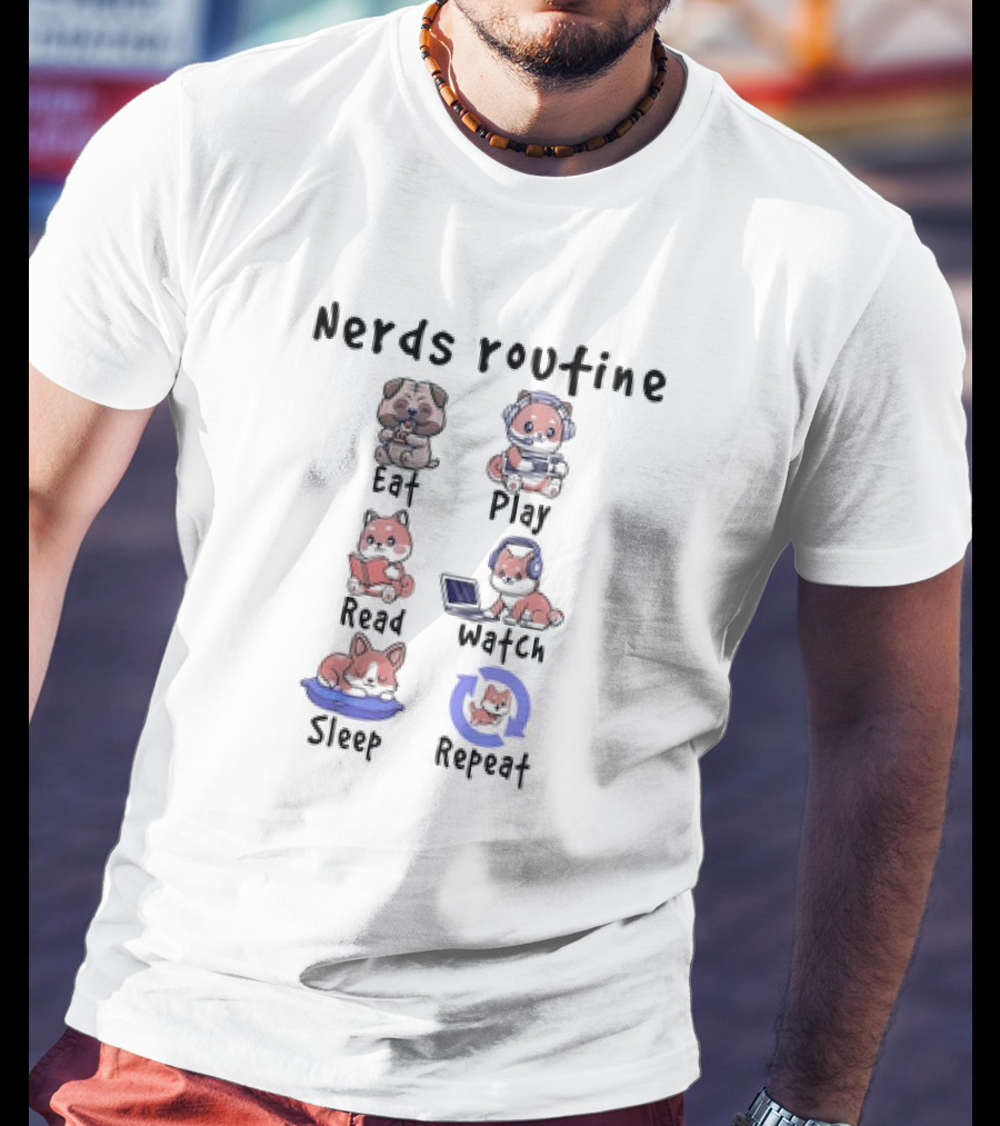 Nerds Routine Eat Play Read Watch Sleep Repeat T-Shirt