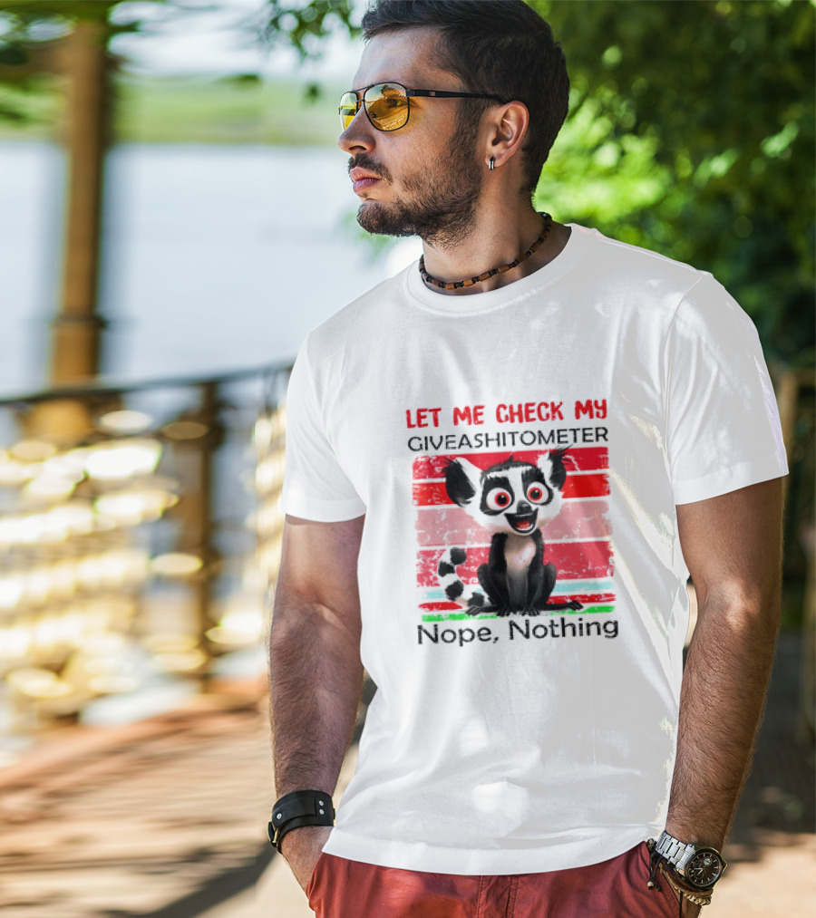 Lemur Catta Let Me Check My Giveashitometer Nope Nothing T-Shirt