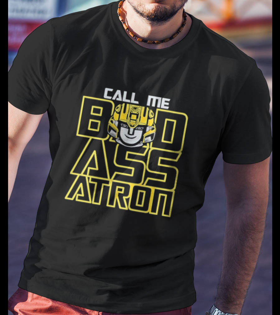 Call Me Badassatron Bumblebee Transformers Iconic Character T-Shirt