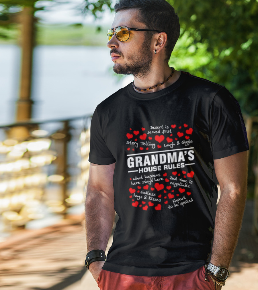 Grandma's House Rules Dessert Served First Storytelling Laugh Giggling Hug Kiss Spoiled T-Shirt