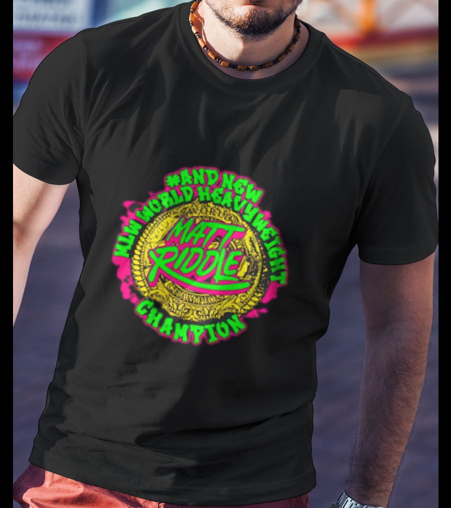 Matt Riddle And New World Heavyweight Champion T-Shirt