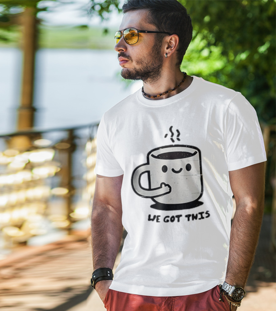 A Cup Of Coffee We Got This Cute Motivational Cartoon T-Shirt