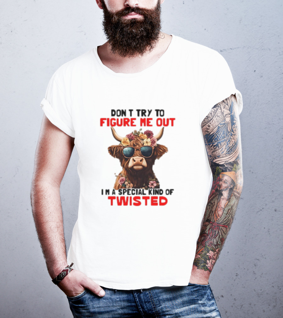 Don’t Try To Figure Me Out Cow With Flowers And Sunglasses Special Kind Of Twisted T-Shirt