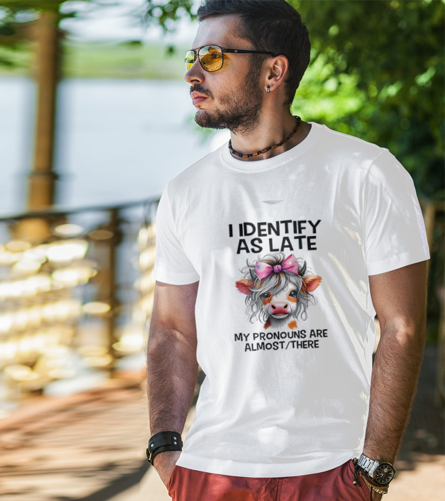 I Identify As Late Cow My Pronouns Are Almost There Pink Bow T-Shirt